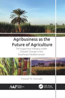 Agribusiness as the Future of Agriculture : The Sugarcane Industry under Climate Change in the Southeast Mediterranean