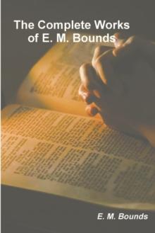 The Complete Works of E. M. Bounds