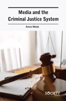 Media and the Criminal Justice System