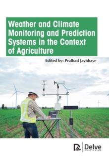 Weather and Climate Monitoring and Prediction Systems in the Context of Agriculture