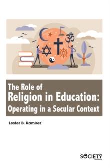 The Role of Religion in Education : Operating in a secular context