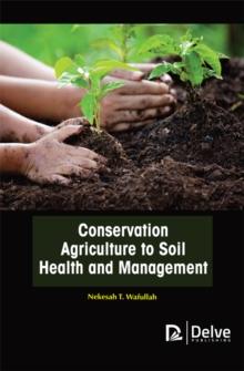 Conservation Agriculture to Soil Health and Management