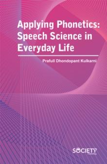 Applying Phonetics : Speech Science in Everyday Life