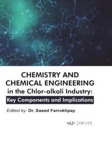 Chemistry and chemical engineering in the chlor-alkali industry: Key components and implications