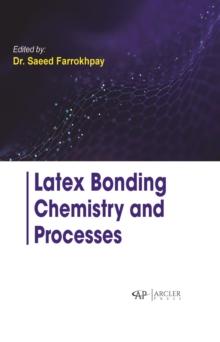 Latex bonding chemistry and processes