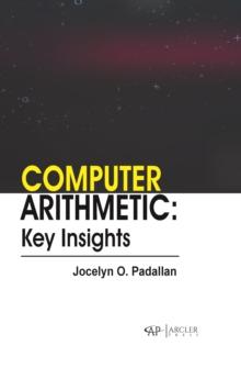 Computer arithmetic: Key insights