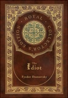 The Idiot (Royal Collector's Edition) (Case Laminate Hardcover with Jacket)