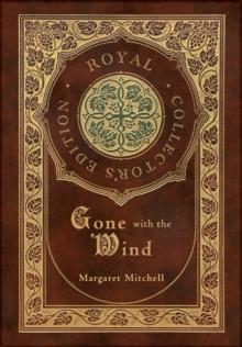 Gone with the Wind (Royal Collector's Edition) (Case Laminate Hardcover with Jacket)