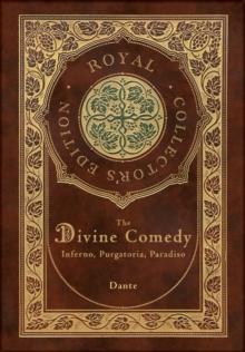 The Divine Comedy : Inferno, Purgatorio, Paradiso (Royal Collector's Edition) (Case Laminate Hardcover with Jacket): Inferno, Purgatorio, Paradiso