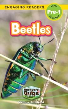 Beetles : Backyard Bugs and Creepy-Crawlies (Engaging Readers, Level Pre-1)