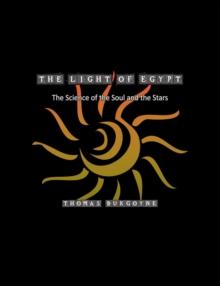 The Light of Egypt : The Science of the Soul and the Stars