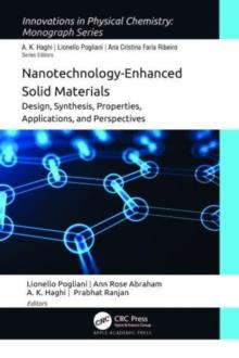 Nanotechnology-Enhanced Solid Materials : Design, Synthesis, Properties, Applications, and Perspectives