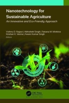 Nanotechnology for Sustainable Agriculture : An Innovative and Eco-Friendly Approach