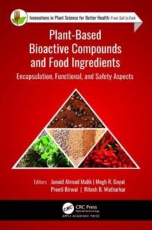 Plant-Based Bioactive Compounds and Food Ingredients : Encapsulation, Functional, and Safety Aspects