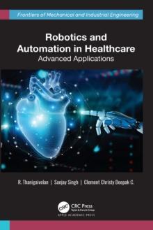 Robotics and Automation in Healthcare : Advanced Applications