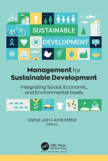 Management for Sustainable Development : Integrating Social, Economic, and Environmental Goals