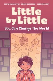 Little By Little : You Can Change the World