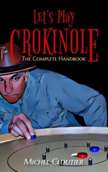 Let's Play Crokinole: The Complete Handbook