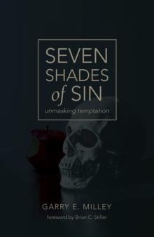 Seven Shades of Sin : unmasking temptation