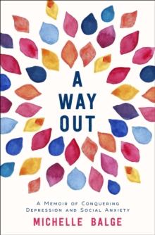 Way Out: A Memoir of Conquering Depression and Social Anxiety