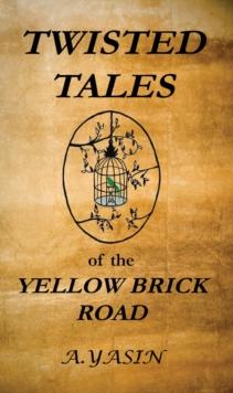 Twisted Tales of the Yellow Brick Road