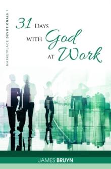 31 Days with God at Work : Marketplace Devotionals