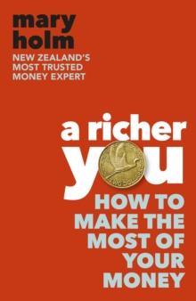 A Richer You : How to Make the Most of Your Money