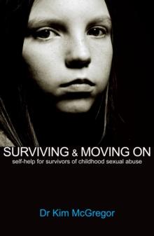 Surviving & Moving On : Self-help for Survivors of Childhood Sexual Abuse