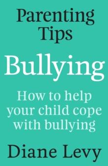 Parenting Tips: Bullying : How to Help Your Child Cope With Bullying