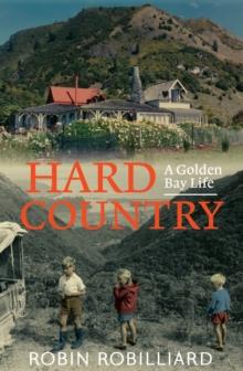 Hard Country : A Golden Bay Life