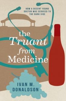 The Truant From Medicine : A Memoir