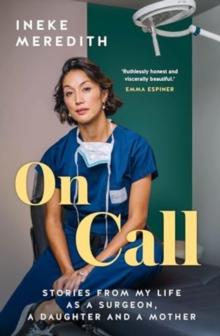 On Call : Stories from my life as a surgeon, a daughter and a mother