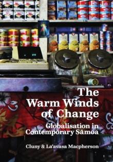 The Warm Winds of Change : Globalisation in Contemporary Samoa