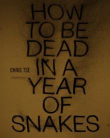 How to Be Dead in a Year of Snakes