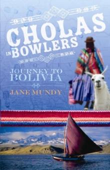 Cholas in Bowlers : Journey to Bolivia