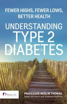 Understanding Type 2 Diabetes : Fewer Highs, Fewer Lows, Better Health