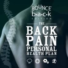 The Back Pain Personal Health Plan - Bounce Back Edition