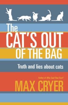 The Cat's Out of the Bag : Truth and lies about cats