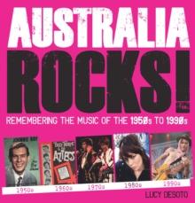 Australia Rocks : Remembering the music of the 1950s to 1990s