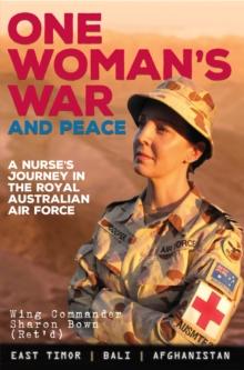 One Woman's War and Peace : A nurse's journey in the Royal Australian Air Force