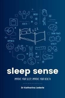 Sleep Sense : Improve your sleep, improve your health