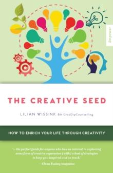 The Creative SEED : How to enrich your life through creativity