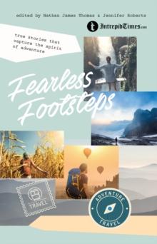 Fearless Footsteps : True Stories That Capture the Spirit of Adventure