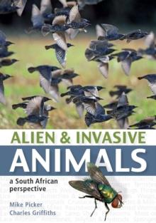 Alien and Invasive Animals : A South African Perspective