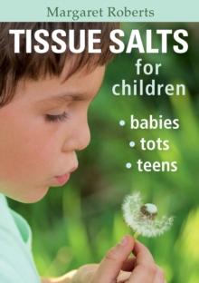 Tissue Salts for Children : Babies, Tots & Teens