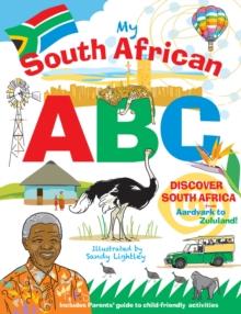 My South African ABC : Discover South Africa from Aardvark to Zululand