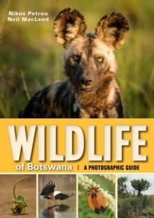 Wildlife of Botswana - A Photographic Guide