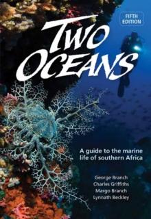 Two Oceans : A Guide To The Marine Life Of Southern Africa