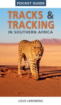 Pocket Guide Tracks & Tracking in Southern Africa