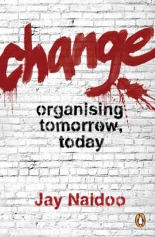 Change : Organising Tomorrow, Today